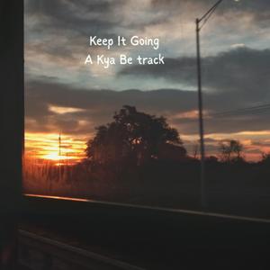 Keep It going (A Kya Be Vibe)