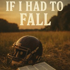 If I Had To Fall