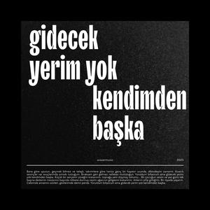 gidecek yerim yok (kendimden başka)