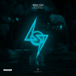Need You (RAV3VER Edit)