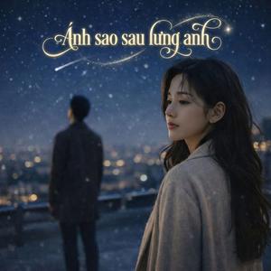 Ánh sao sau lưng anh (feat. Tiểu Bạch)