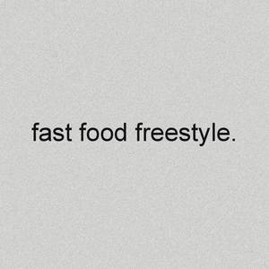 fast food freestyle
