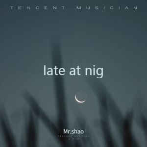 late at nig