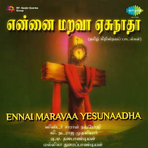 Ennai Maravaa Yesunadha