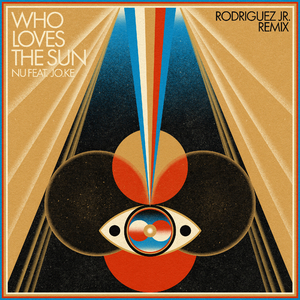 Who Loves The Sun (Rodriguez Jr. Remix)
