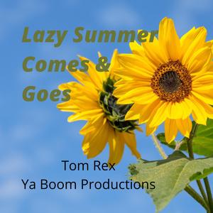 Lazy Summer Comes & Goes