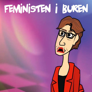 Feministen i buren (feat. Nyheter Tjufyra)