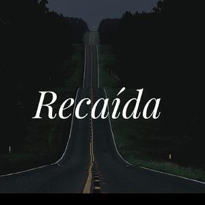 Recaída