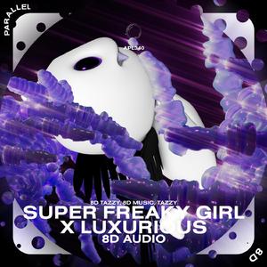 Super Freaky Girl X Luxurious - 8D Audio