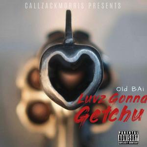 Luvz Gonna Getchu (feat. RokHowz)
