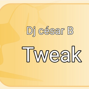 Tweak