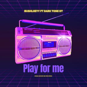 Play for me (feat. BushliieyY & Dark tone DT)