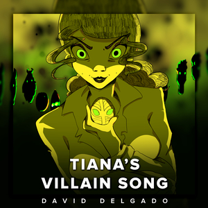 Tiana's Villain Song