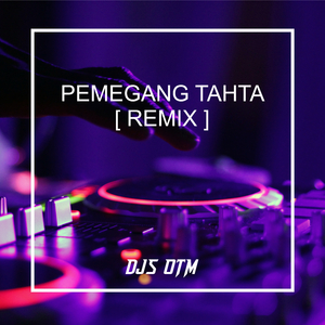PEMEGANG TAHTA (Remix)