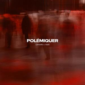 Polémiquer (feat. Yari)