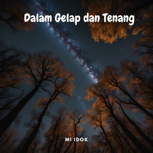 Dalam Gelap Dan Tenang