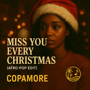 Miss You Every Christmas (Afro-Pop Edit)