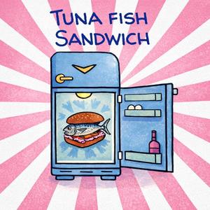 Tuna Fish Sandwich (feat. Ben Robutka)