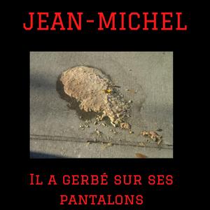 Jean-Michel dans ta Gueule