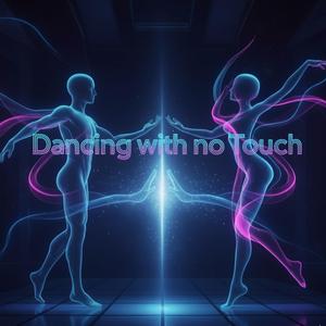 Dancing with no touch
