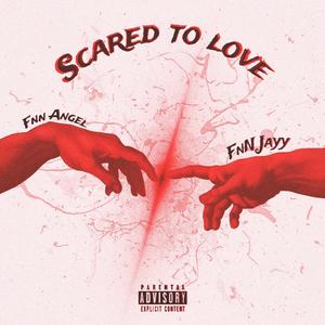 Scared To Love (feat. FnN Jayy)