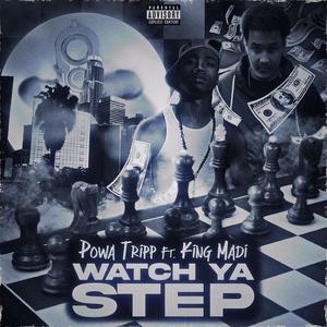 Watch Ya Step (feat. King Madi)