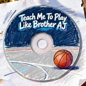 Teach Me How to Play Like Brother AJ