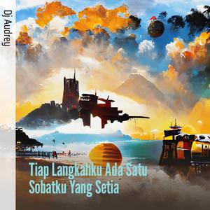 Tiap Langkahku Ada Satu Sobatku Yang Setia