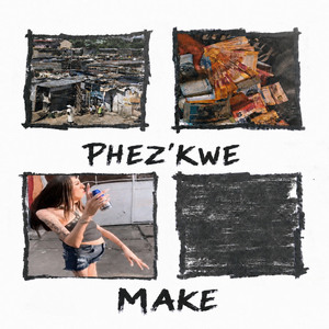 PHEZ’KWE MAKE