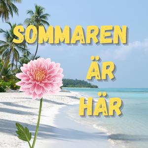 Sommaren är här
