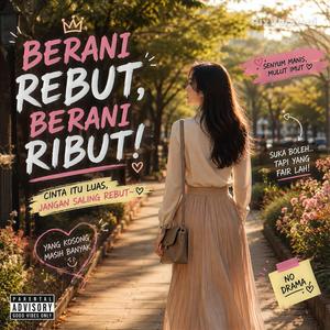 Berani Rebut Berani Ribut