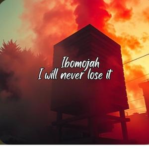 I will never lose it