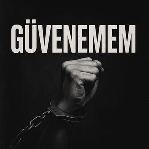 Güvenemem l