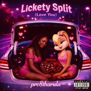 Lickety Split (Love You)