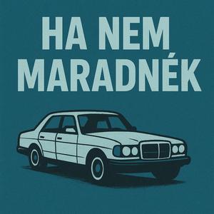 Ha nem maradnék