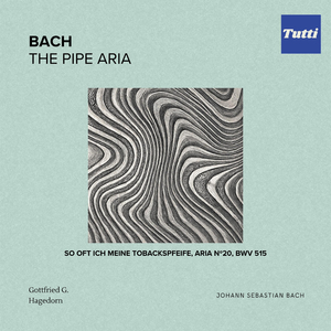 Bach:So Oft Ich Meine Tobackspfeife, Aria Nº20, BWV 515