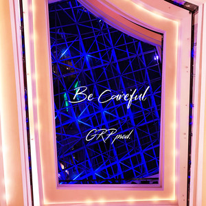 Be Сareful