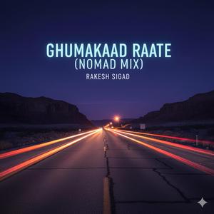 घुमक्कड़ रातें (NOMAD NIGHT MIX)