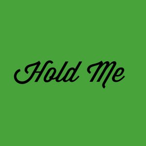 Hold Me