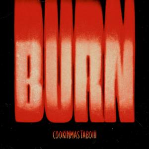 burnin (`へ´≠) ❖ prod. cookinmastaboiii