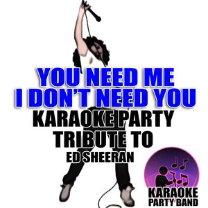 You Need Me, I Don't Need You (Karaoke Version)