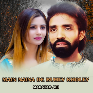 Main Naina De Buhey Kholey (1)
