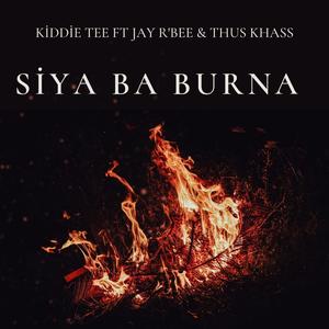 Siya Ba Burna (feat. Thus Khass & Jay R'Bee)