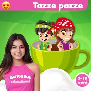Tazze pazze (3-10 anni)