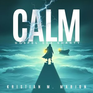 Calm (Gospel Sea Shanty)