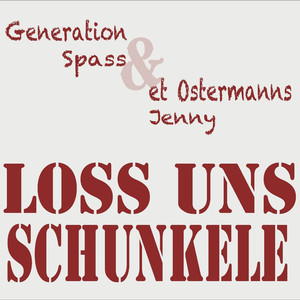 Loss uns schunkele