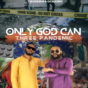 Only God Can (Three Pandemic)