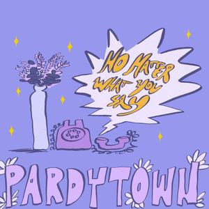 No matter what you say