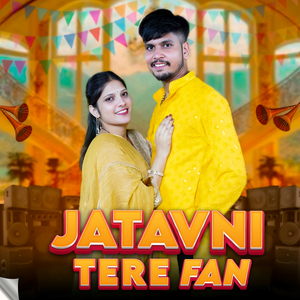 Jatavni Tere Fan