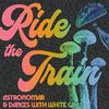 Astronomar - Ride The Train